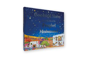 GOODNIGHT STORIES FROM THE LIFE OF THE PROPHET MUHAMMAD